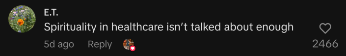 “​​Spirituality in healthcare isn’t talked about enough,” @.emilyt_  replied.
