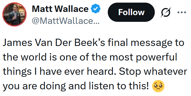 Tweet reading "James Van Der Beek’s final message to the world is one of the most powerful things I have ever heard. Stop whatever you are doing and listen to this!"