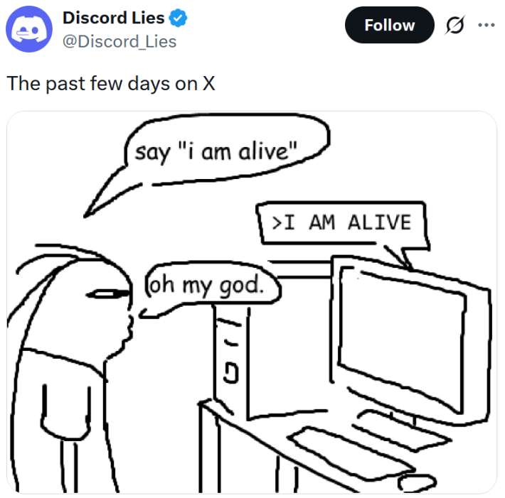 Tweet reading "The past few days on X" with a comic depicting a person directing their computer to say "I am alive."