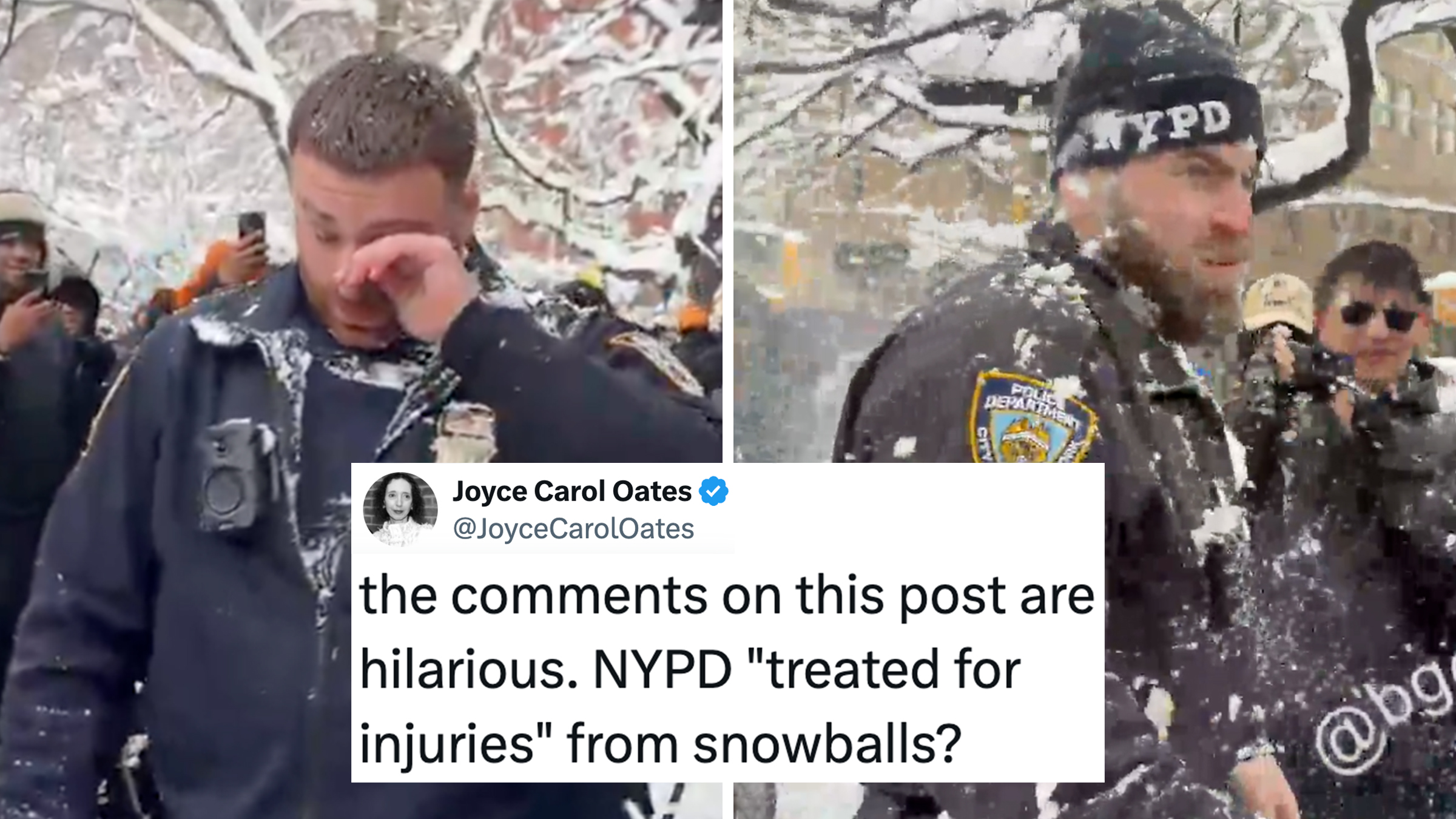 Screenshots of NYPD officers getting hit with snowballs in Washington Square Park. Tweet text overlay from author Joyce Carol Oates reads, "the comments on this post are hilarious. NYPD "treated for injuries" from snowballs?"