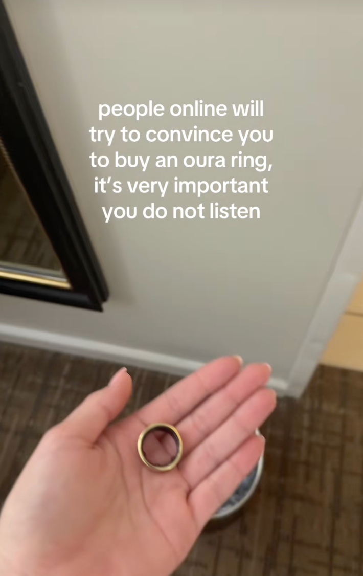 @rileyssside/TikTok throwing oura ring in the trash "people online will try to convince you to buy an oura ring, its very important you do not listen"