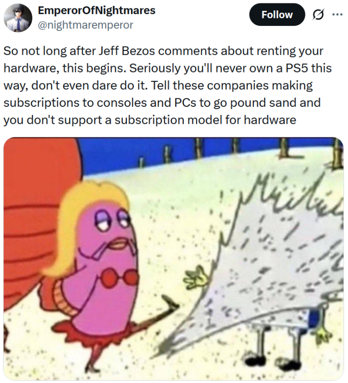 Tweet reading "So not long after Jeff Bezos comments about renting your hardware, this begins. Seriously you'll never own a PS5 this way, don't even dare do it. Tell these companies making subscriptions to consoles and PCs to go pound sand and you don't support a subscription model for hardware"