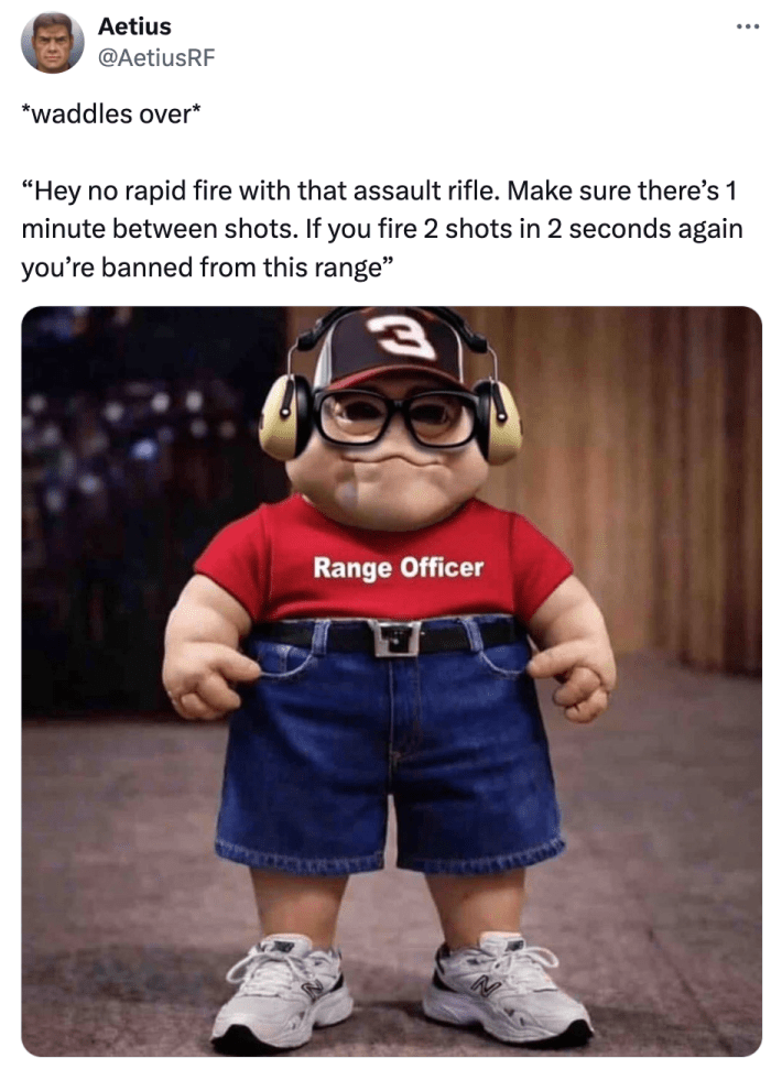 Redneck Baby Sinclair meme with him dressed as a gun range officer, text reads, "*waddles over*'Hey no rapid fire with that assault rifle. Make sure there’s 1 minute between shots. If you fire 2 shots in 2 seconds again you’re banned from this range.'"