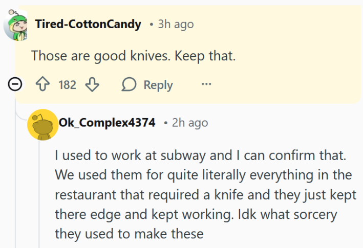 Reddit comments reading "Those are good knives. Keep that." and " I used to work at subway and I can confirm that. We used them for quite literally everything in the restaurant that required a knife and they just kept there edge and kept working. Idk what sorcery they used to make these"