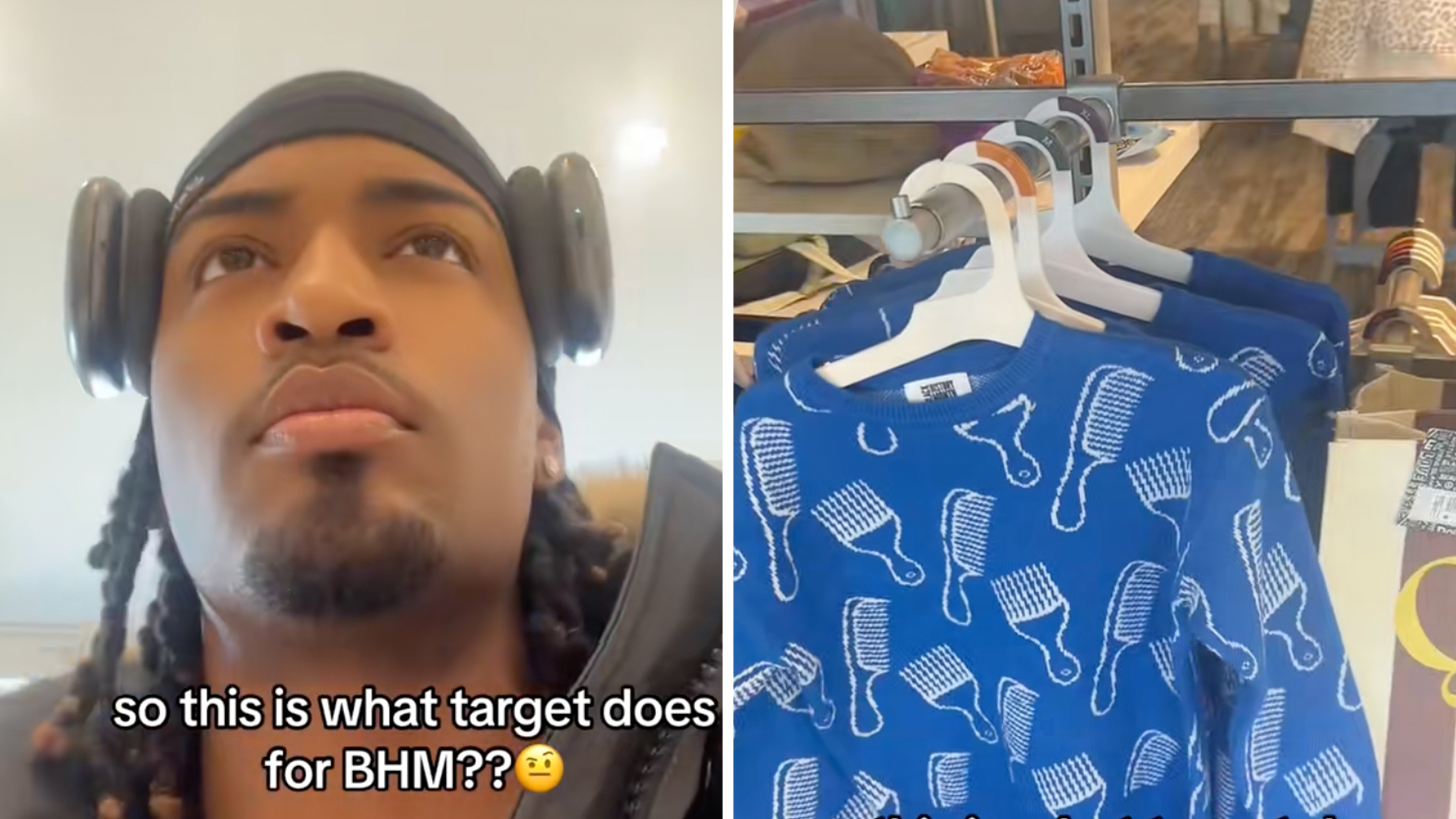 Left: Black man in a durag inside of a Target, TikTok screenshot, text overlay reads, "So this is what Target does for BHM??" Right: Sweater hanging on a Black History Month display inside of a Target store, it is blue and covered in a white combs and picks design.