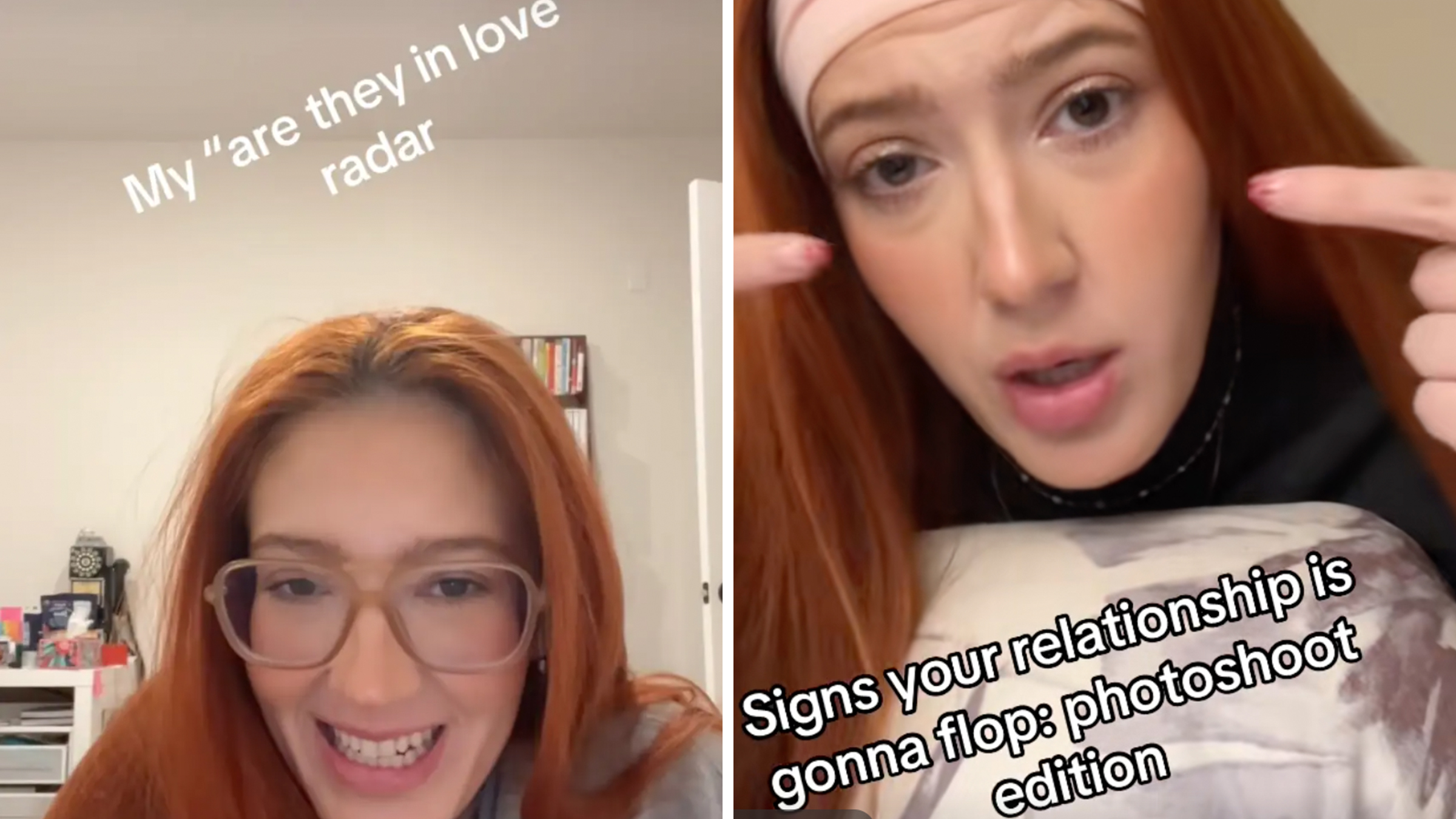 Left: Redheaded woman smiling into the camera while wearing glasses, text overly reads, "My 'are they in love' radar." Right: Redheaded woman looking into the camera, text overlay reads, "Signs your relationship is gonna flop: photoshoot edition."