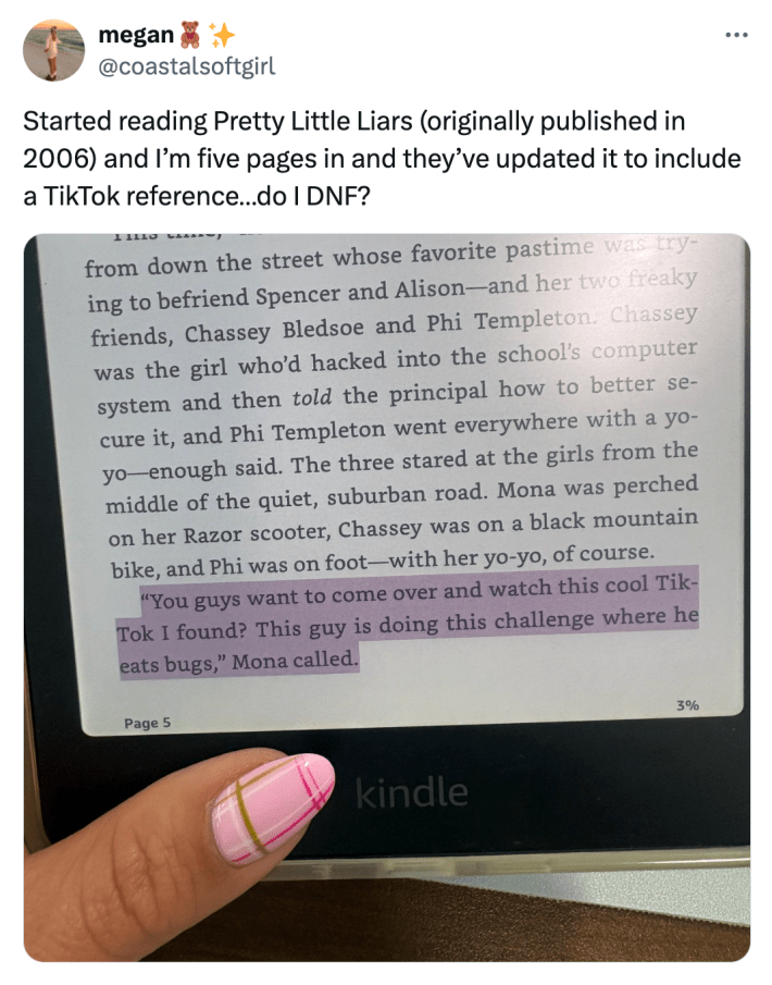Tweet that reads, "Started reading Pretty Little Liars (originally published in 2006) and I’m five pages in and they’ve updated it to include a TikTok reference…do I DNF?" with a photo of a Kindle screen with the updated text highlighted.