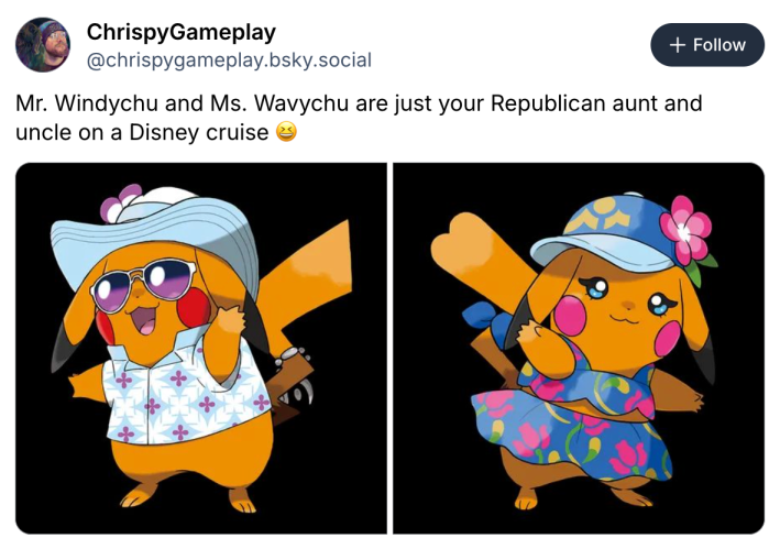 Mr. Windychu and Ms. Wavychu are just your Republican aunt and uncle on a Disney cruise 😆