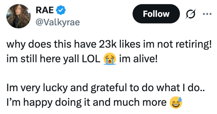 why does this have 23k likes im not retiring! im still here yall LOL 😭 im alive!Im very lucky and grateful to do what I do.. I’m happy doing it and much more 😅