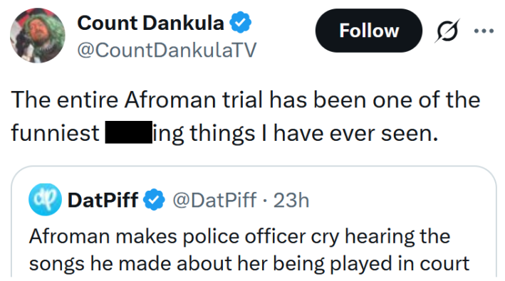 Tweet reading "The entire Afroman trial has been one of the funniest fucking things I have ever seen."