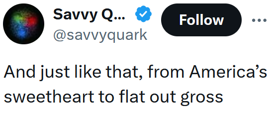 Tweet reading "And just like that, from America’s sweetheart to flat out gross"