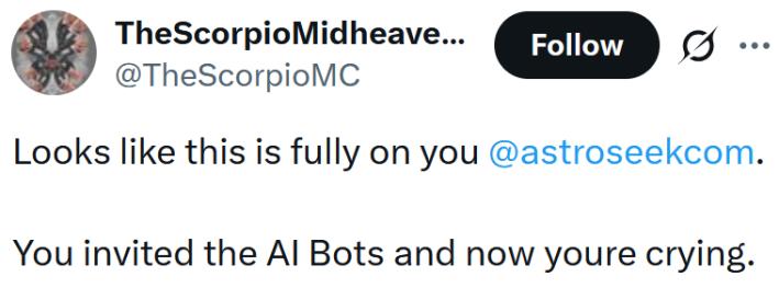 Tweet reading "Looks like this is fully on you @astroseekcom . You invited the AI Bots and now youre crying."