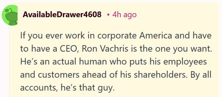 Reddit comment reading "If you ever work in corporate America and have to have a CEO, Ron Vachris is the one you want. He’s an actual human who puts his employees and customers ahead of his shareholders. By all accounts, he’s that guy."