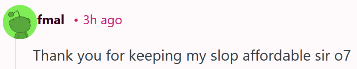 Reddit comment reading "Thank you for keeping my slop affordable sir o7"