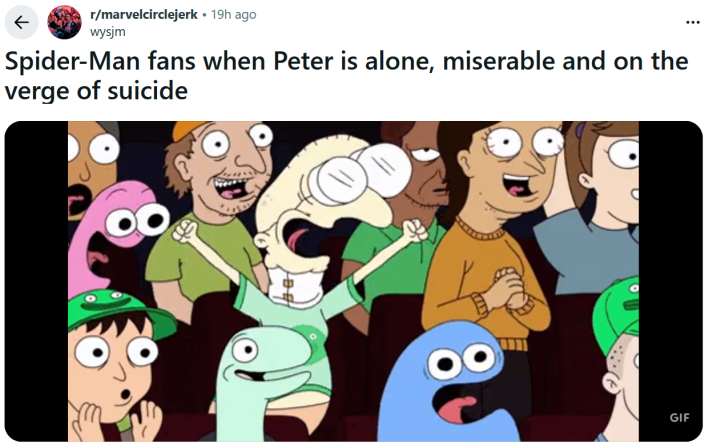 Reddit post reading "Spider-Man fans when Peter is alone, miserable and on the verge of suicide" with a gif of cartoon characters cheering.