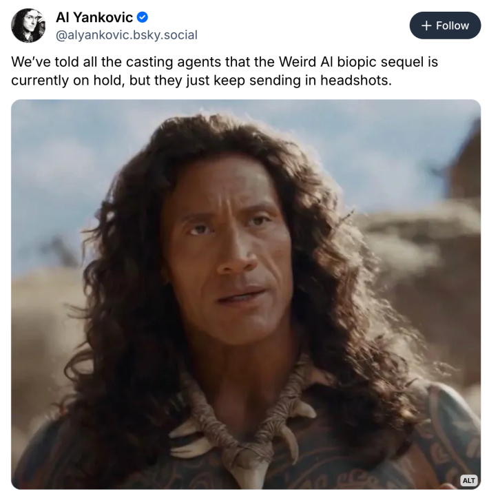 BlueSky post from Weird Al that reads, "We’ve told all the casting agents that the Weird Al biopic sequel is currently on hold, but they just keep sending in headshots." with a photo of The Rock as Maui.
