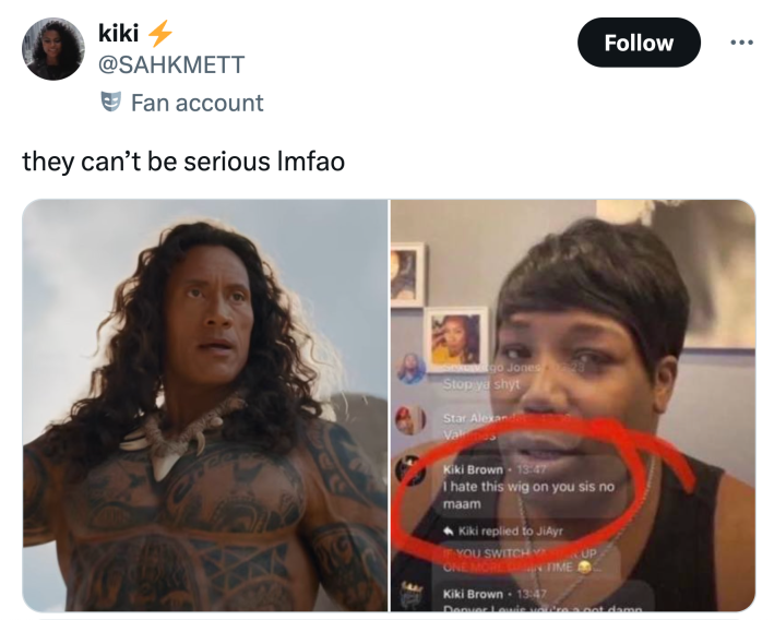 Tweet that reads, "they can’t be serious lmfao" with images of The Rock as Maui and a woman with a short bob on a Live with a circled comment that reads, "I hate this wig on you sis no maam."