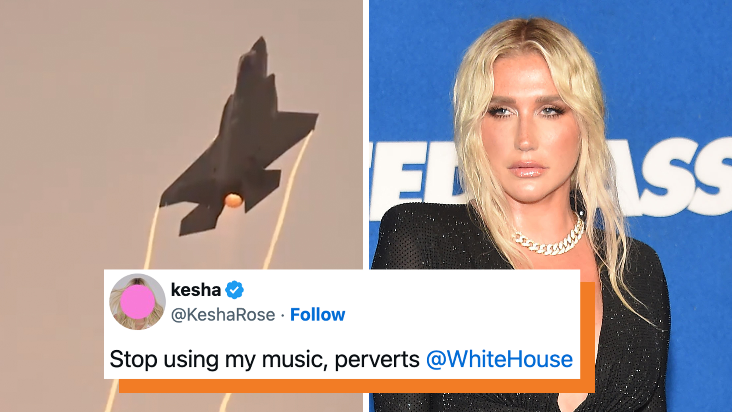 Left: Bomber jet visual posted by the official White House TikTok account. Right: Singer Kesha with her hair down in a black dress at the Ted Lasso premiere in 2021. Tweet overlay from Kesha reads, "Stop using my music, perverts @WhiteHouse."