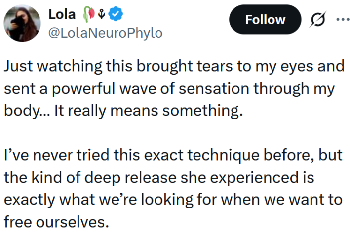 Tweet reading "Just watching this brought tears to my eyes and sent a powerful wave of sensation through my body… It really means something. I’ve never tried this exact technique before, but the kind of deep release she experienced is exactly what we’re looking for when we want to free ourselves."