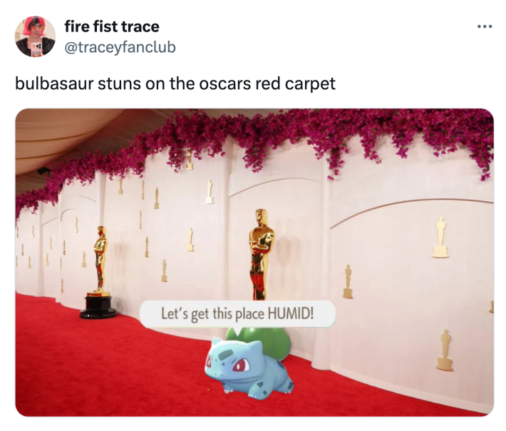 Tweet that reads, "bulbasaur stuns on the oscars red carpet" with the "let's get this place HUMID!" meme bulbasaur on the red carpet.
