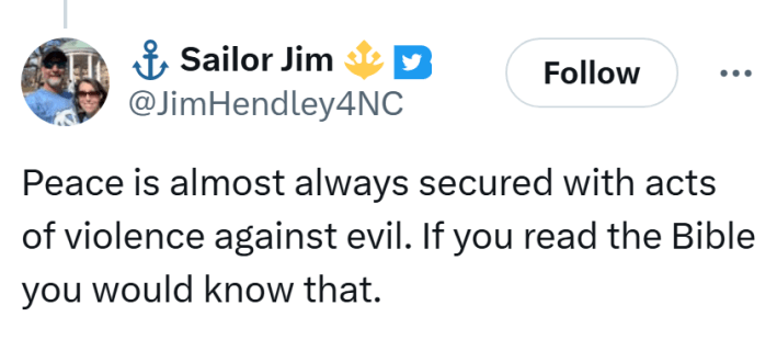 Tweet that reads, "Peace is almost always secured with acts of violence against evil. If you read the Bible you would know that."