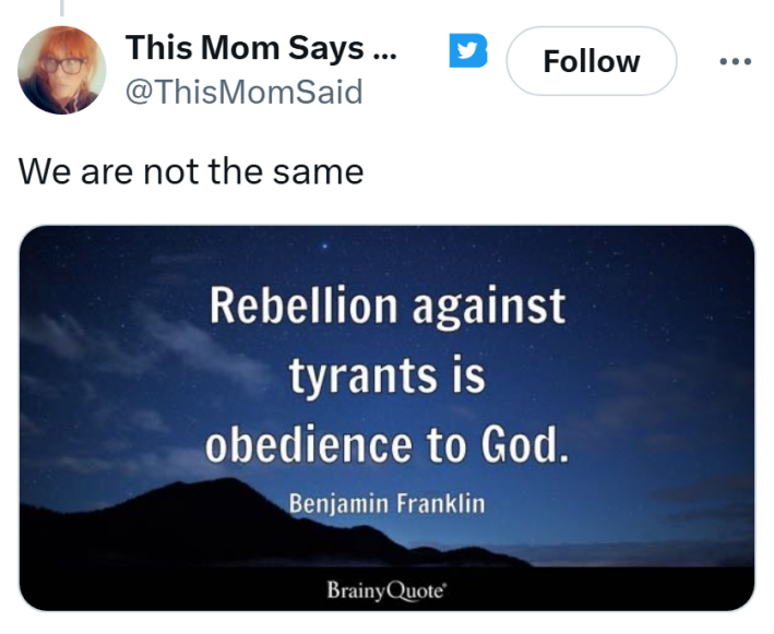 Tweet that reads, "We are not the same." with a quote attributed to Benjamin Franklin that reads, "Rebellion against tyrants is obedience to God."