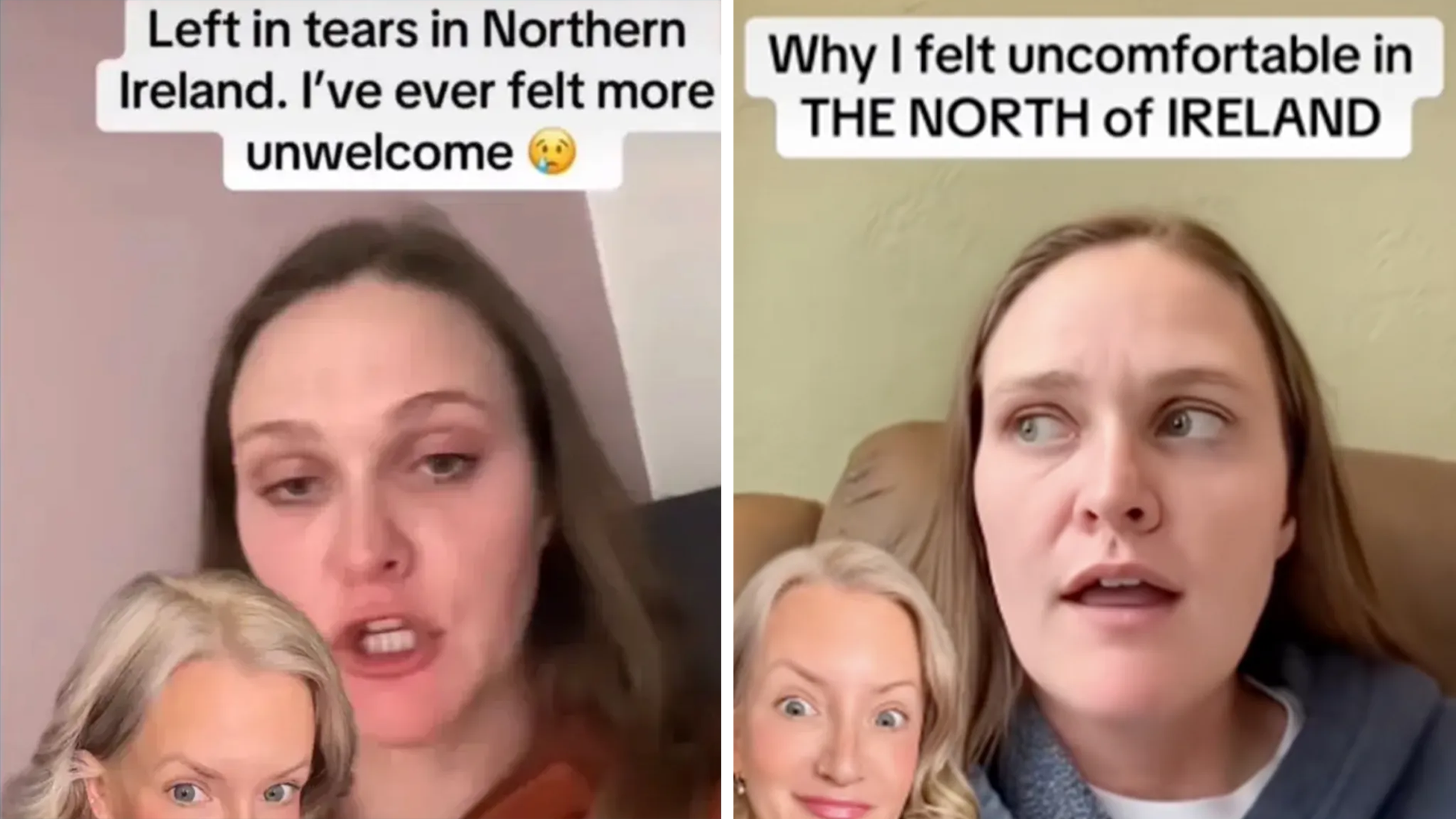 Left: Blonde woman greenscreened against a video of a brunette woman speaking, TikTok text overlay reads, "Why I felt uncomfortable in the North of Ireland." Right: Blonde woman greenscreened against a video of a brunette woman speaking, TikTok text overlay reads, ""Left in tears in Northern Ireland. I've never felt more unwelcome."