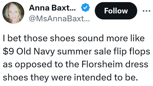 Tweet reading "I bet those shoes sound more like $9 Old Navy summer sale flip flops as opposed to the Florsheim dress shoes they were intended to be."