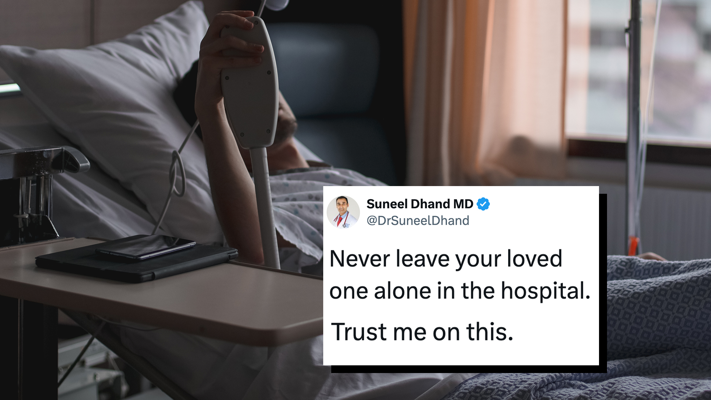 Young man patient lying in the hospital ward. Tweet text overlay from Dr. Suneel Dhand on X.com reads, "Never leave your loved one alone in the hospital. Trust me on this."
