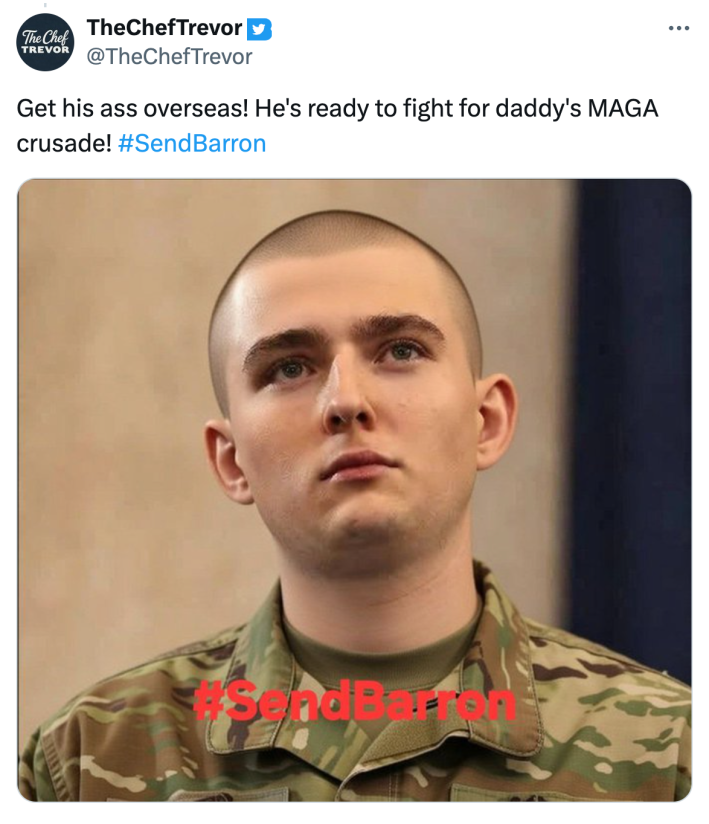 Tweet that reads, "Get his a** overseas! He's ready to fight for daddy's MAGA crusade! #SendBarron" with a photo of Barron with his head shaved and wearing military fatigues.