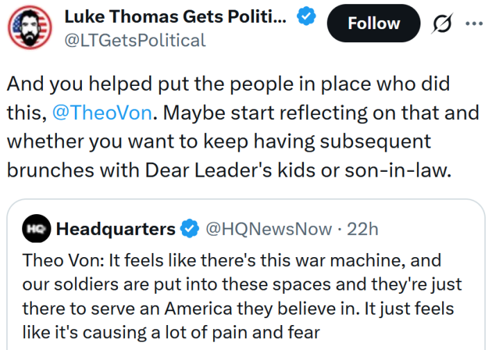 Tweet reading "And you helped put the people in place who did this, @TheoVon. Maybe start reflecting on that and whether you want to keep having subsequent brunches with Dear Leader's kids or son-in-law."