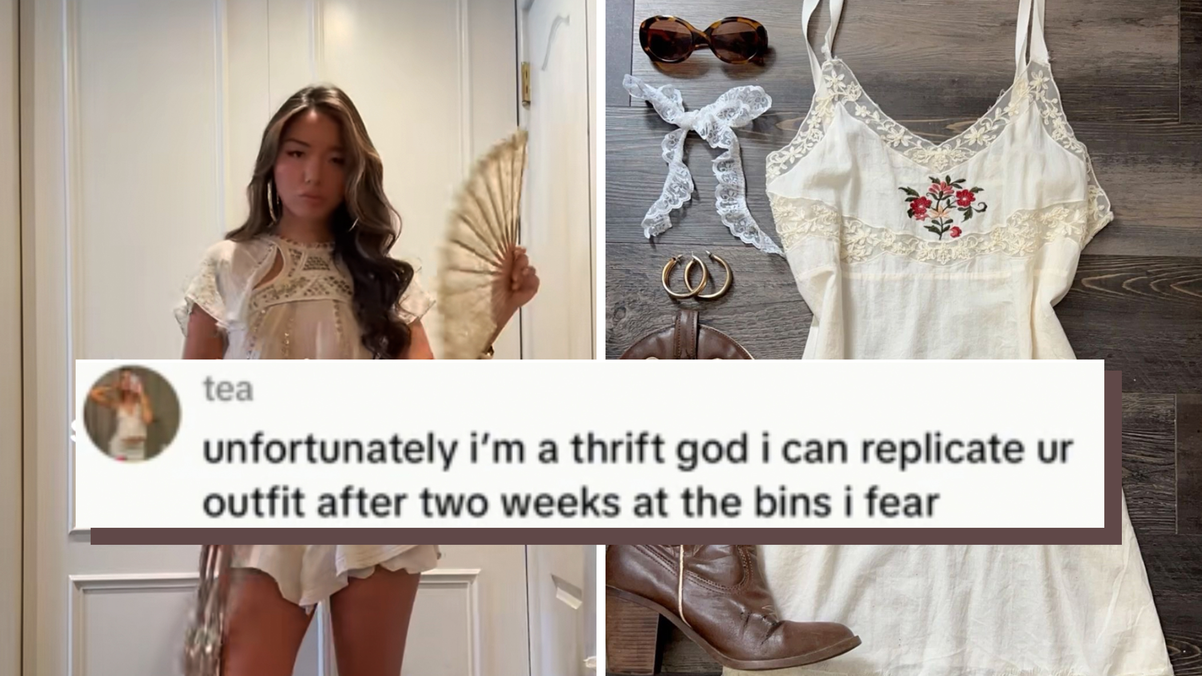 Left: Fashion influencer with long dark hair holding a fan, wearing a white outfit. Right: An outlet laid out on the floor, a white dress, brown cowboy boots, brown sunglasses, gold earring hoops, and a white hair bow. TikTok comment screenshot overlay reads, "Unfortunately I'm a thrift god I can get replicate your outfit after two weeks at the bins I fear."