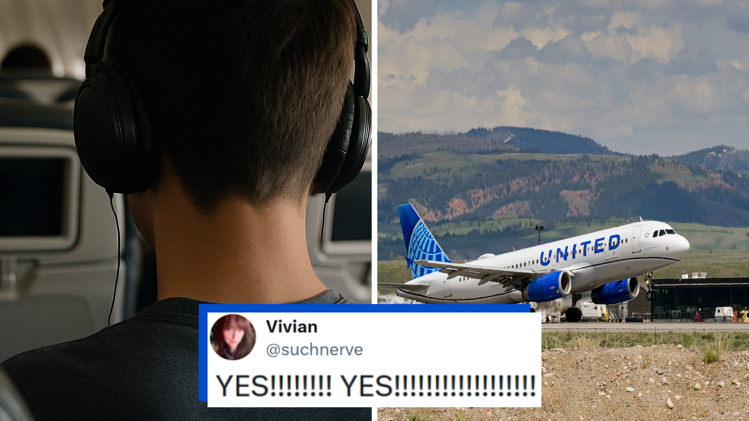 Left: View from the back, closeup of a man's head wearing headphones while seated in an airplane seat. Right: Airbus A320-232 operated by United Airlines taking off from Jackson Hole airport. Tweet text overlay reads, "YES!!!!!!!! YES!!!!!!!!!!!!!!!!!!"