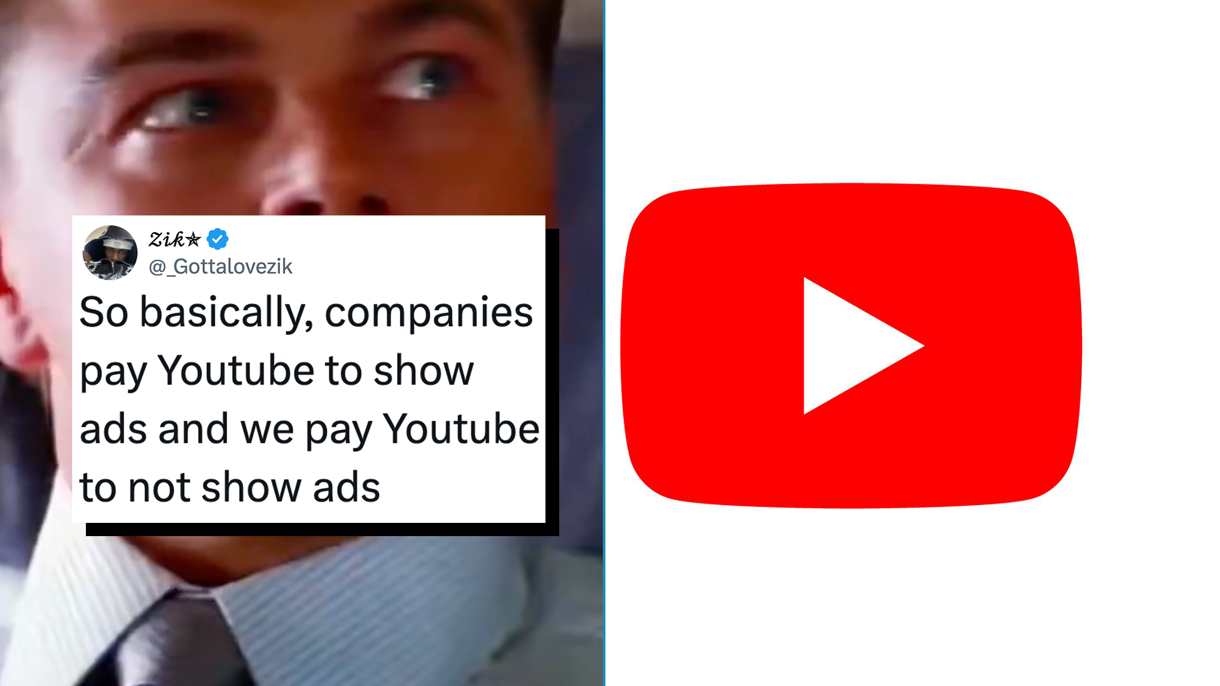 Left: Leonardo Dicaprio "Inception" meme with tweet text overlay reading "So basically, companies pay Youtube to show ads and we pay Youtube to not show ads." Right: YouTube logo.