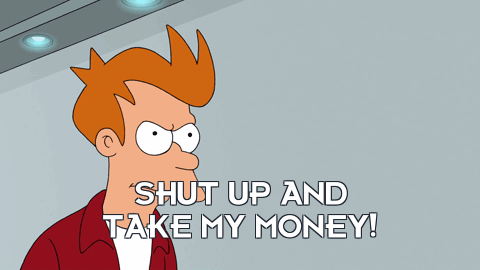 futurama memes : shut up and take my money