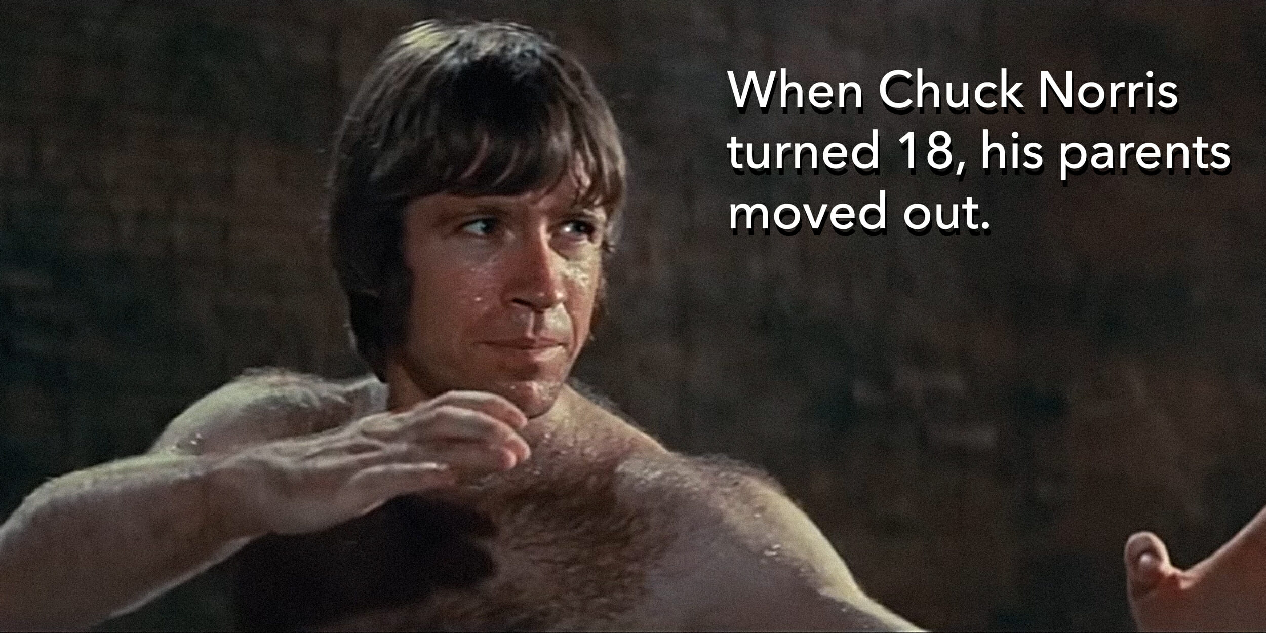 Chuck Norris in "Way of The Dragon" with "When Chuck Norris turned 18, his parents moved out" caption